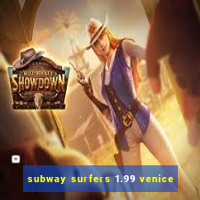 subway surfers 1.99 venice